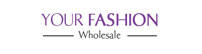 YOUR FASHION WHOLESALE