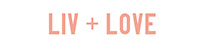 Liv + Love
